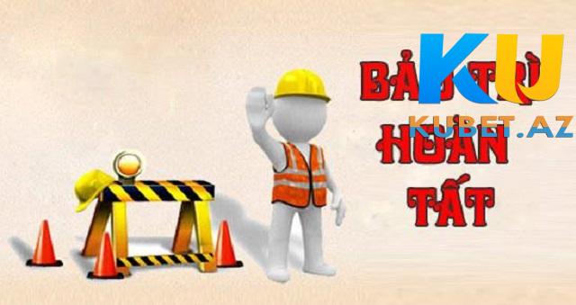 Nhà cái Kubet thường bảo trì trong bao lâu? Nhà cái Kubet thường bảo trì trong bao lâu?