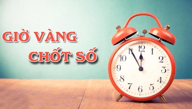 Vì sao nên chốt số ở khung giờ vàng Vì sao nên chốt số ở khung giờ vàng